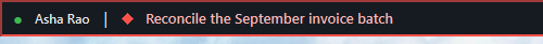 The left end of the employee strip: a green connected dot, the name Asha Rao, then a red diamond and the task title Reconcile the September invoice batch.